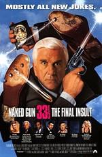 Голый пистолет 33 1/3: последний выпад (Naked Gun 33 1/3: The Final Insult)  года смотреть онлайн бесплатно в отличном качестве. Постер