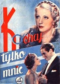 Люби только меня (Kochaj tylko mnie) 1935 года смотреть онлайн бесплатно в отличном качестве. Постер