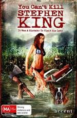 Ты не можешь убить Стивена Кинга / You Can't Kill Stephen King () смотреть онлайн бесплатно в отличном качестве