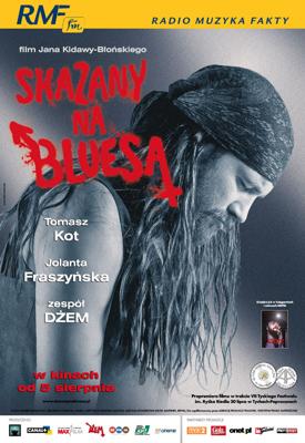 Обреченный на блюз / Skazany na bluesa (2005) смотреть онлайн бесплатно в отличном качестве