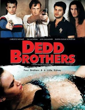 Братья Дедд (Dedd Brothers) 2009 года смотреть онлайн бесплатно в отличном качестве. Постер