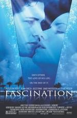 Очарование (Fascination)  года смотреть онлайн бесплатно в отличном качестве. Постер