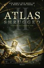 Атлант расправил плечи: Часть 2 (Atlas Shrugged II: The Strike)  года смотреть онлайн бесплатно в отличном качестве. Постер