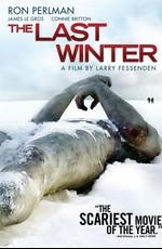 Последняя зима / The Last Winter (2006) смотреть онлайн бесплатно в отличном качестве