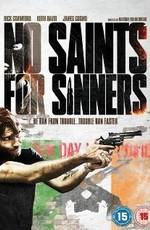 У грешников нет святых / No Saints for Sinners (2011) смотреть онлайн бесплатно в отличном качестве