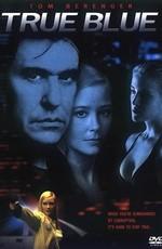 Последняя истина / True Blue (2001) смотреть онлайн бесплатно в отличном качестве