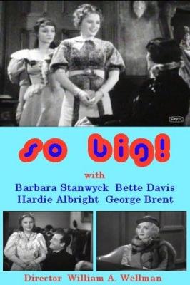 Такой большой! / So Big! (1932) смотреть онлайн бесплатно в отличном качестве