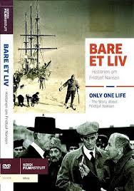 Всего одна жизнь / Bare et liv - historien om Fridtjof Nansen () смотреть онлайн бесплатно в отличном качестве