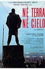 Земля и небо / Nè terra, nè cielo (2003) смотреть онлайн бесплатно в отличном качестве