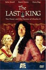 Последний король (Charles II: The Power & the Passion) 2003 года смотреть онлайн бесплатно в отличном качестве. Постер