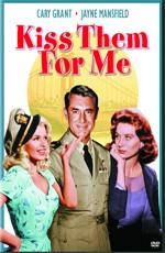 Поцелуй их за меня (Kiss Them for Me) 1957 года смотреть онлайн бесплатно в отличном качестве. Постер