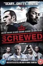 Тюремщик / Screwed (2011) смотреть онлайн бесплатно в отличном качестве