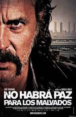 Нет мира для нечестивых / No habrá paz para los malvados (2011) смотреть онлайн бесплатно в отличном качестве