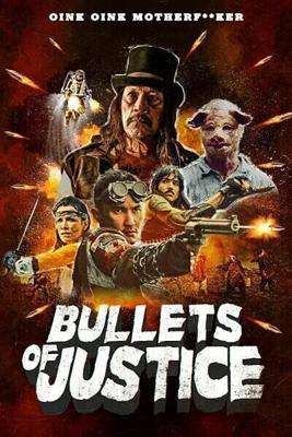 Пули справедливости / Bullets of Justice (2019) смотреть онлайн бесплатно в отличном качестве