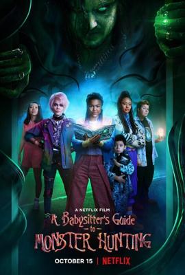 Руководство для нянь: Как поймать монстра / A Babysitter's Guide to Monster Hunting (2020) смотреть онлайн бесплатно в отличном качестве