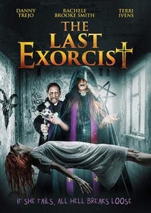 Последний изгоняющий дьявола / The Last Exorcist (None) смотреть онлайн бесплатно в отличном качестве