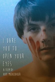 Слабо открыть глаза? / I Dare You to Open Your Eyes (2019) смотреть онлайн бесплатно в отличном качестве