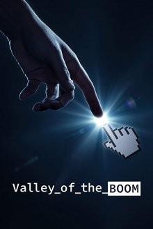 Долина Бум / Прорыв в Кремниевой долине / Долина успеха (Valley of the Boom) 2019 года смотреть онлайн бесплатно в отличном качестве. Постер