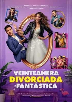 20 лет: разведена и великолепна / Veinteañera: Divorciada y Fantástica (2020) смотреть онлайн бесплатно в отличном качестве