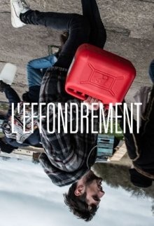 Коллапс / L'Effondrement (2018) смотреть онлайн бесплатно в отличном качестве