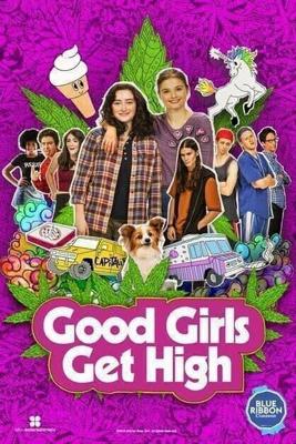 Хорошие девочки уходят в отрыв (Good Girls Get High) 2018 года смотреть онлайн бесплатно в отличном качестве. Постер