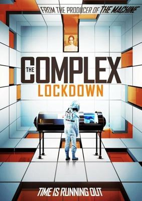 Комплекс: Карантин / The Complex: Lockdown (2020) смотреть онлайн бесплатно в отличном качестве