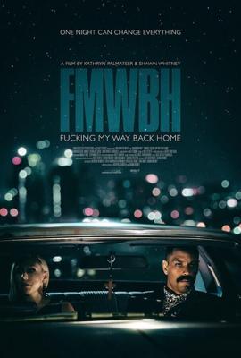 Трудный путь домой / Fucking My Way Back Home (2018) смотреть онлайн бесплатно в отличном качестве