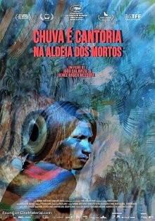 Дождь — это пение в деревне мертвых / Chuva É Cantoria Na Aldeia Dos Mortos (2018) смотреть онлайн бесплатно в отличном качестве