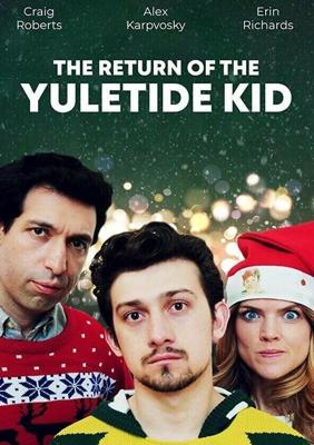 Возвращение рождественского малыша / The Return of The Yuletide Kid (2019) смотреть онлайн бесплатно в отличном качестве