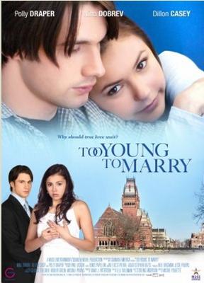 Чересчур молоды для женитьбы (Too Young to Marry) 2007 года смотреть онлайн бесплатно в отличном качестве. Постер