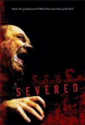 Расчлененный / Severed (2005) смотреть онлайн бесплатно в отличном качестве