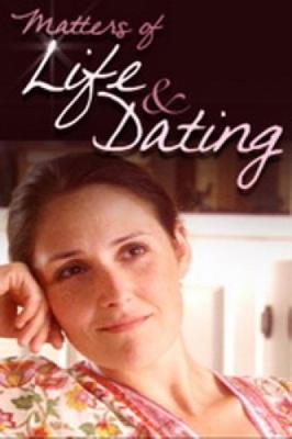 Вопрос жизни и свидания / Matters of Life and Dating (2007) смотреть онлайн бесплатно в отличном качестве