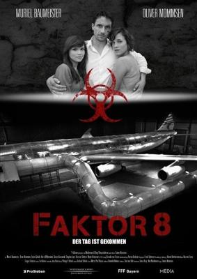 Фактор 8 / Faktor 8 - Der Tag ist gekommen (2009) смотреть онлайн бесплатно в отличном качестве