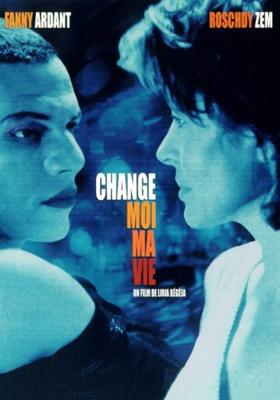 Измени мою жизнь (Change moi ma vie) 2001 года смотреть онлайн бесплатно в отличном качестве. Постер