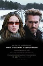 Жизнь за жизнь / That Beautiful Somewhere (2006) смотреть онлайн бесплатно в отличном качестве