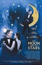 Звезды под Луною / The Moon and the Stars (2006) смотреть онлайн бесплатно в отличном качестве