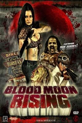 Восход Кровавой Луны / Blood Moon Rising (2009) смотреть онлайн бесплатно в отличном качестве