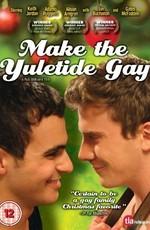 Сделай Рождество голубым / Make the Yuletide Gay (2009) смотреть онлайн бесплатно в отличном качестве