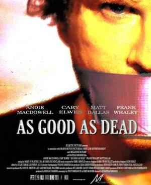 Хорош настолько, насколько мёртв / As Good as Dead (None) смотреть онлайн бесплатно в отличном качестве