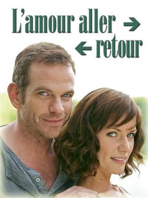 Возвращение любви / L'amour aller-retour (2009) смотреть онлайн бесплатно в отличном качестве