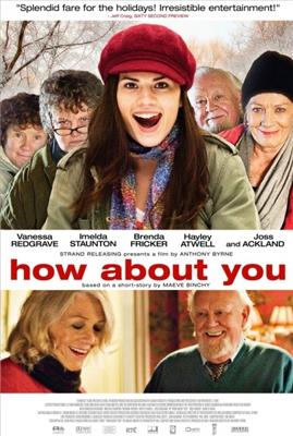 А что насчет тебя? / How About You (2007) смотреть онлайн бесплатно в отличном качестве