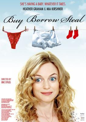 Купи, одолжи, укради / Buy Borrow Steal (2008) смотреть онлайн бесплатно в отличном качестве