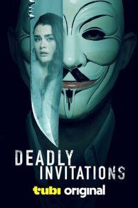 Смертельные приглашения / Deadly Invitations (2024) смотреть онлайн бесплатно в отличном качестве