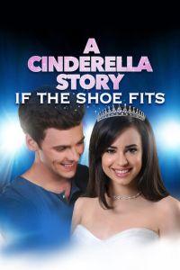 История Золушки 4: Если туфелька подойдёт (A Cinderella Story: If the Shoe Fits) 2016 года смотреть онлайн бесплатно в отличном качестве. Постер