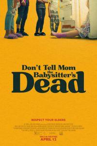 Не говори маме, что няня умерла / Don't Tell Mom the Babysitter's Dead () смотреть онлайн бесплатно в отличном качестве