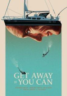 Сваливай, если сможешь / Get Away If You Can (2022) смотреть онлайн бесплатно в отличном качестве