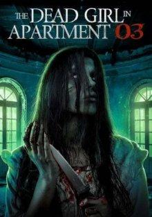 Мёртвая девушка в квартире № 3 / The Dead Girl in Apartment 03 (2022) смотреть онлайн бесплатно в отличном качестве