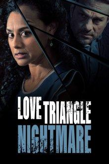 Кошмарный любовный треугольник / Love Triangle Nightmare (2022) смотреть онлайн бесплатно в отличном качестве