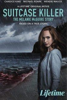 Чемодан-убийца: История Мелани МакГуайр / Suitcase Killer: The Melanie McGuire Story (2022) смотреть онлайн бесплатно в отличном качестве