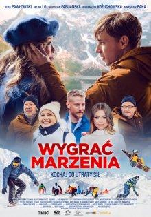 В погоне за мечтой / Wygrac marzenia (2022) смотреть онлайн бесплатно в отличном качестве